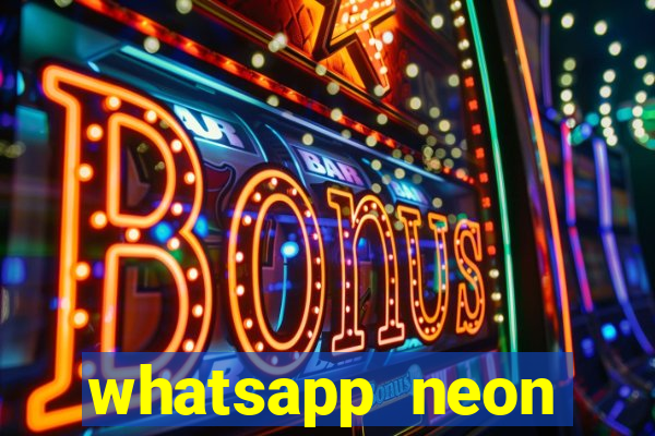 whatsapp neon consiga mais